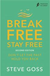 Break Free, Stay Free (Discipleship Series Book 3)