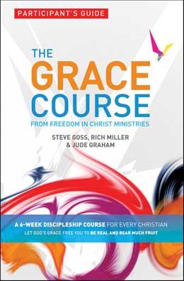Grace Course Participant #39 s Guide Freedom In Christ Ministries Grace Course Participant #39 s Guide Freedom In Christ Ministries